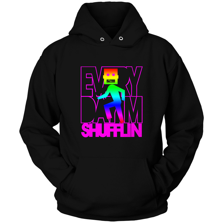 EVERYDAY IM SHUFFLIN Hoodie EVERYDAY IM SHUFFLIN Hoodie