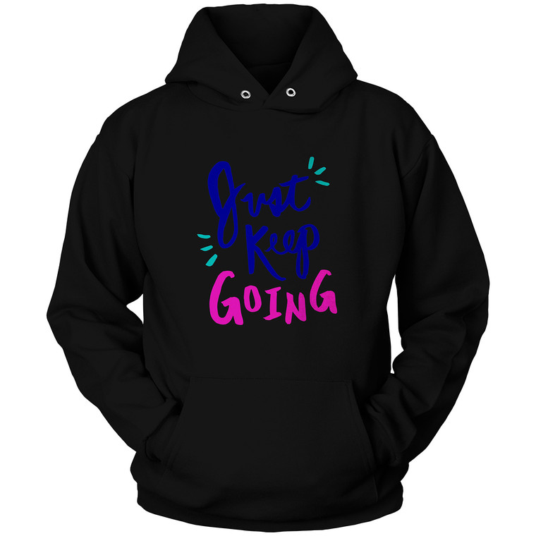 JUST KEEP GOING Hoodie
