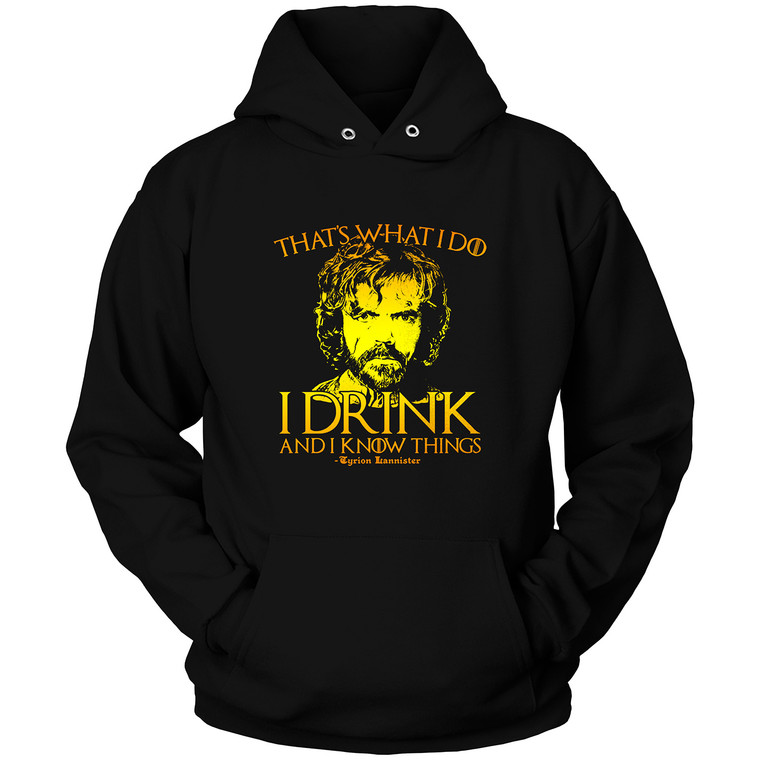 THATS WHAT I DO I DRINK AND I KNOW THINGS Hoodie THATS WHAT I DO I DRINK AND I KNOW THINGS Hoodie