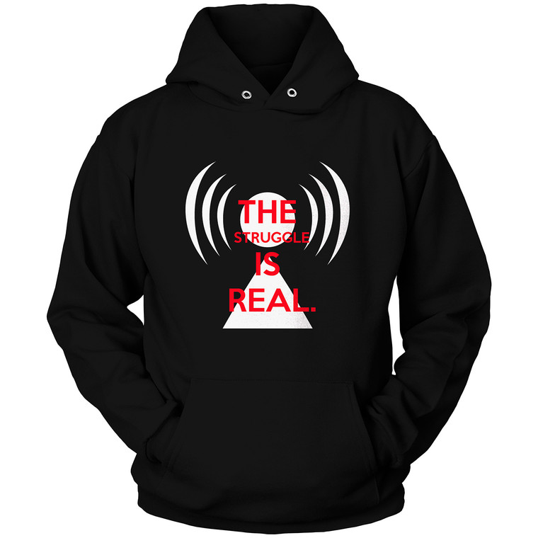 THE STRUGGLE IS REAL WEAK WIFI SIGNAL Hoodie