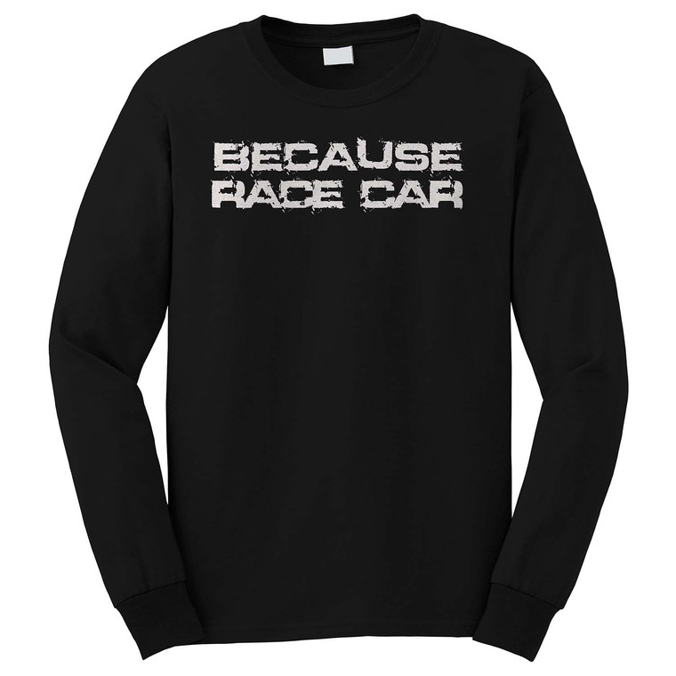 BECAUSE RACE CAR 1 Long Sleeve T-Shirt BECAUSE RACE CAR 1 Long Sleeve T-Shirt