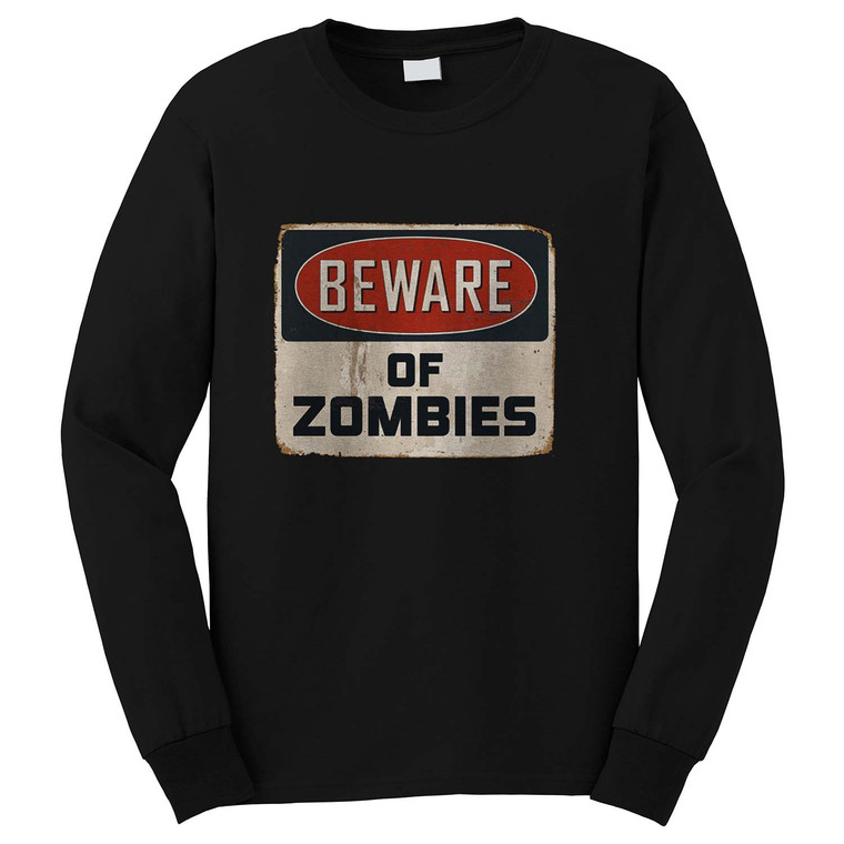 BEWARE OF ZOMBIE WALKING DEAD Long Sleeve T-Shirt