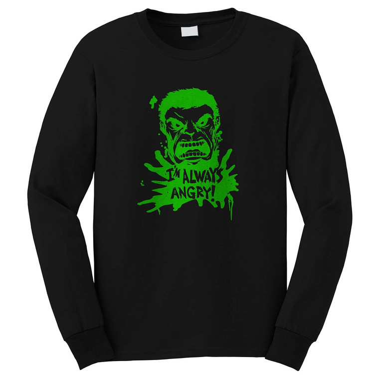 I AM ALWAYS ANGRY 1 Long Sleeve T-Shirt