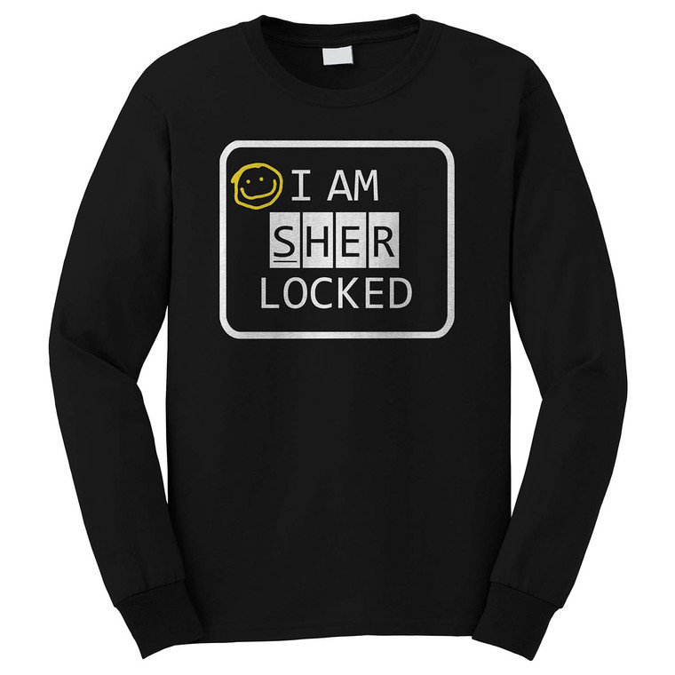 I AM SHER LOCKED Long Sleeve T-Shirt I AM SHER LOCKED Long Sleeve T-Shirt
