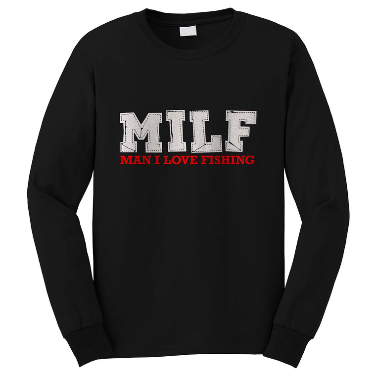 MILF MAN I LOVE FISHING Long Sleeve T-Shirt