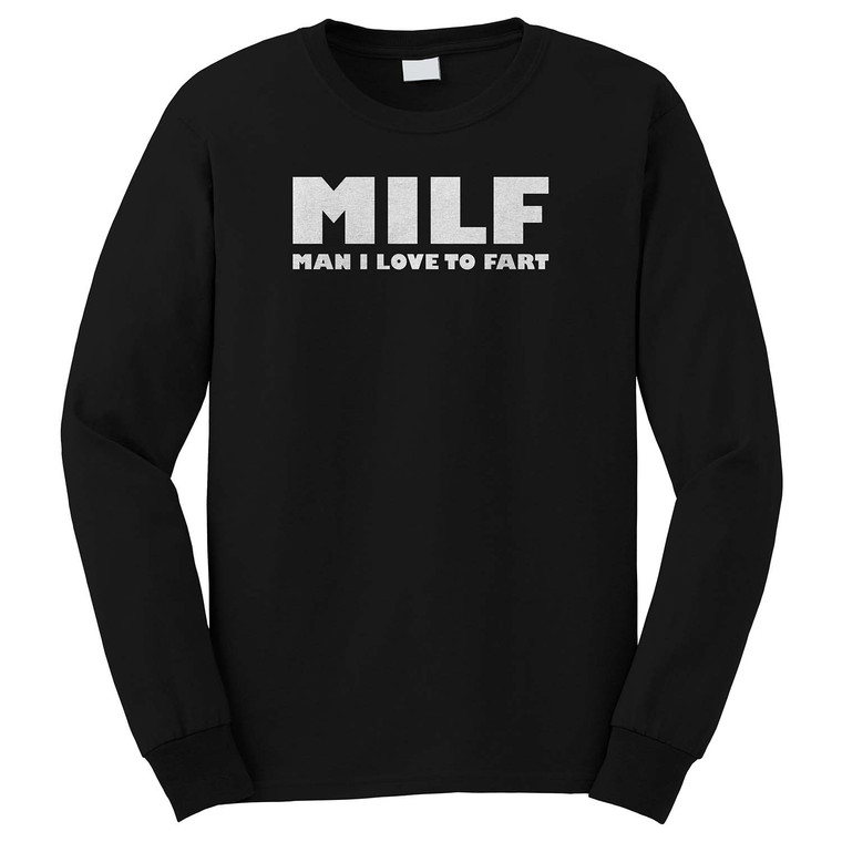 MILF MAN I LOVE T FART Long Sleeve T-Shirt