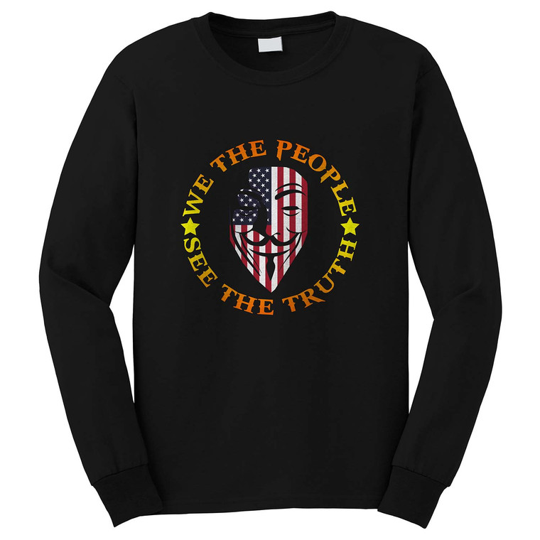 WE THE PEOPLE SEE THE TRUTH GUY FAWKES PATRIOTIC Long Sleeve T-Shirt