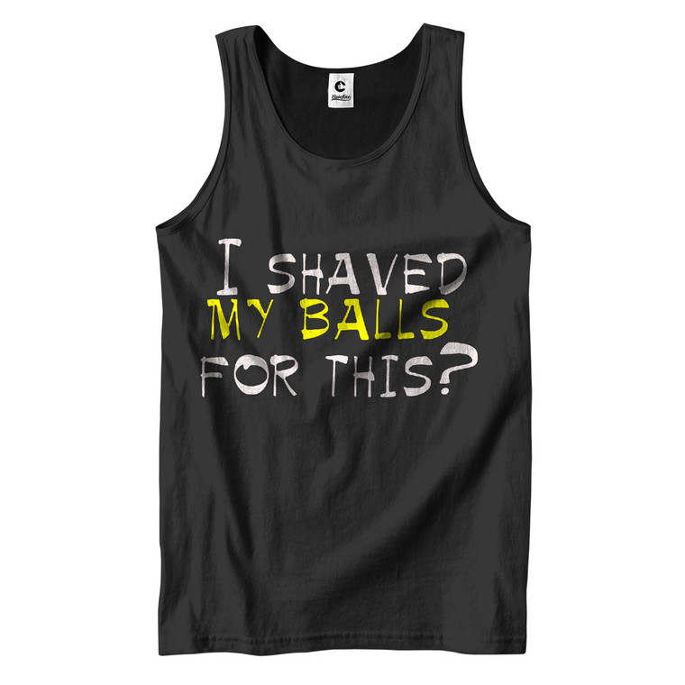 I SHAVED MY BALLS FOR THIS Men's Tank Top