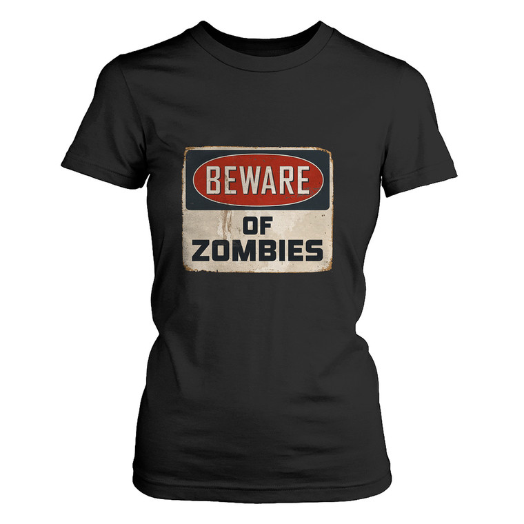 BEWARE OF ZOMBIE WALKING DEAD Women's T-Shirt