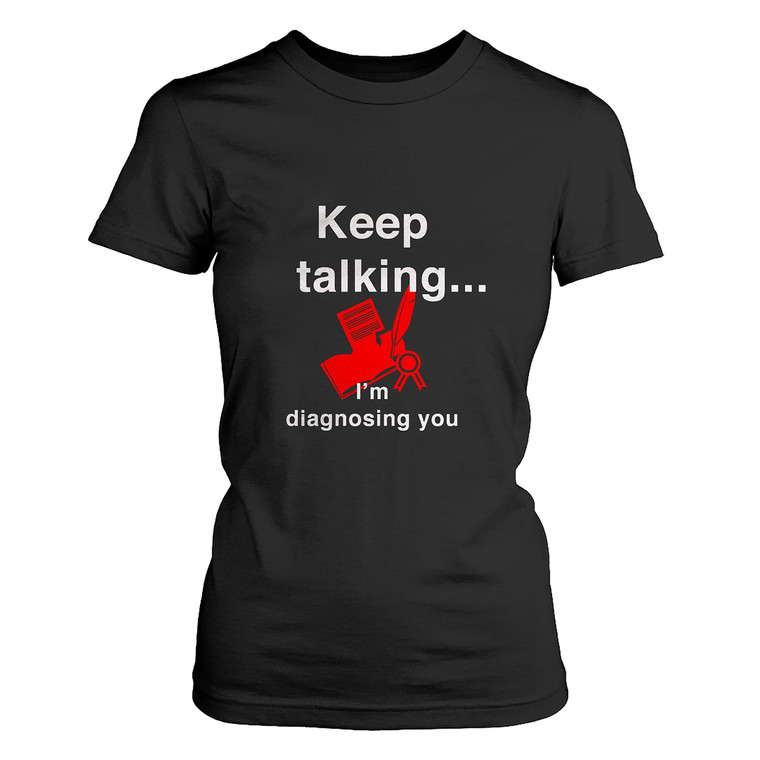 DIAGNOSING YOU Women's T-Shirt