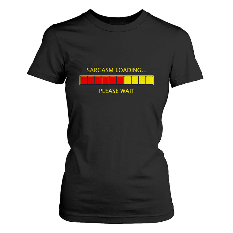 SARCASM LOADING FUNNY SARCASM LOADING 1 Women's T-Shirt