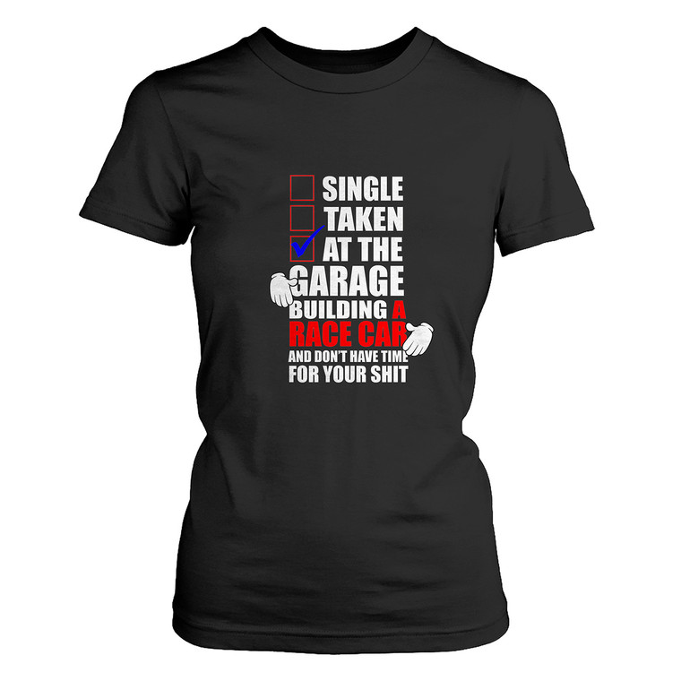 SINGLE TAKEN IN THE GARAGE Women's T-Shirt SINGLE TAKEN IN THE GARAGE Women's T-Shirt