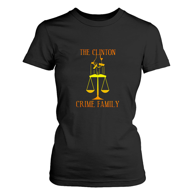 THE CLINTON CRIME FAMILY Women's T-Shirt THE CLINTON CRIME FAMILY Women's T-Shirt