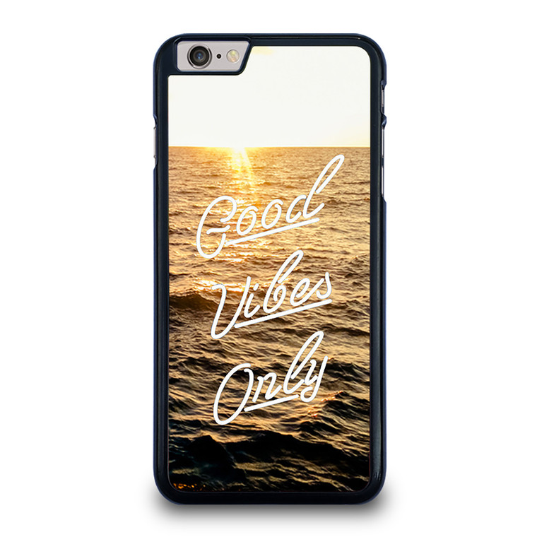 GOOD VIBES ONLY iPhone 6 / 6S Plus Case
