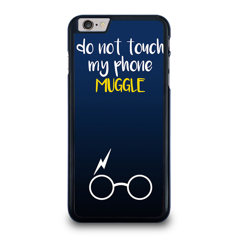 HARRY POTTER MUGGLE DO NOT TOUCH MY PHONE iPhone 6 / 6S Plus Case
