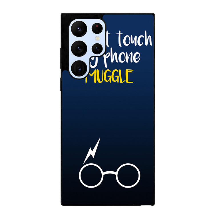 HARRY POTTER MUGGLE DO NOT TOUCH MY PHONE Samsung Galaxy S22 Ultra Case