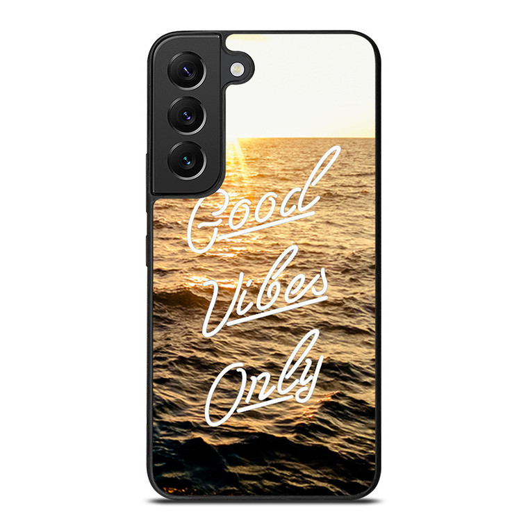 GOOD VIBES ONLY Samsung Galaxy S22 Plus Case