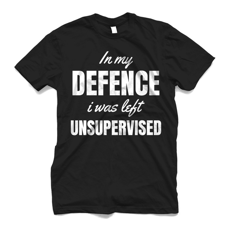 IN MY DEFENCE I WAS LEFT UNSUPERVISED Men's T-Shirt