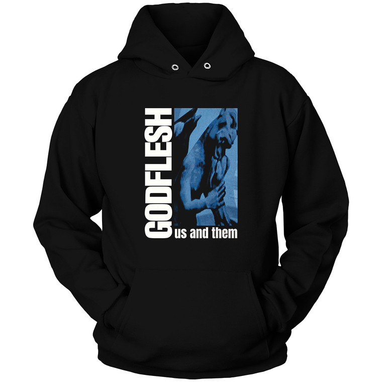 GODFLESH BAND US AND THEM Hoodie GODFLESH BAND US AND THEM Hoodie
