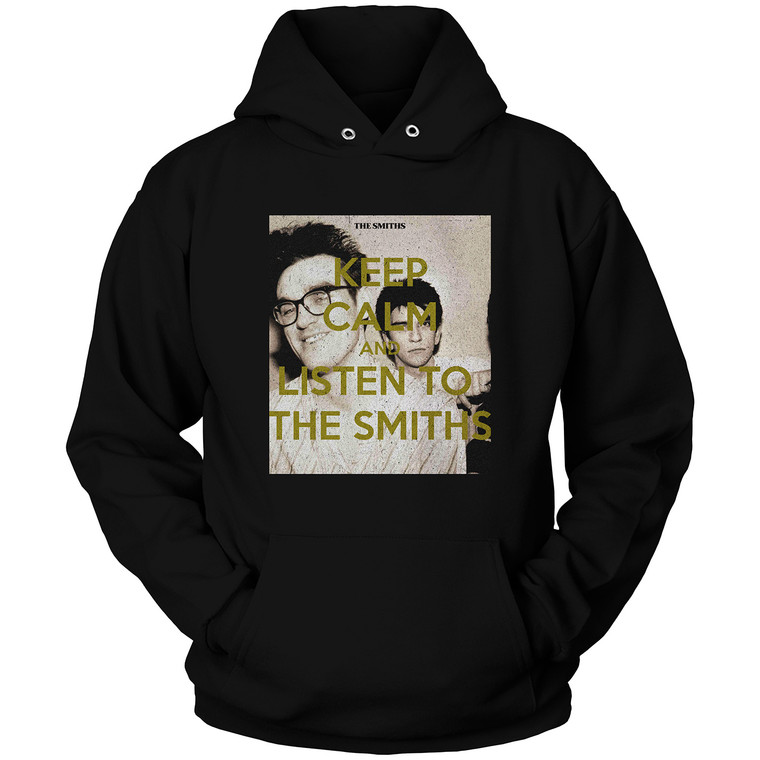 KEEP CALM AND LISTEN TO THE SMITHS ROCK BAND Hoodie