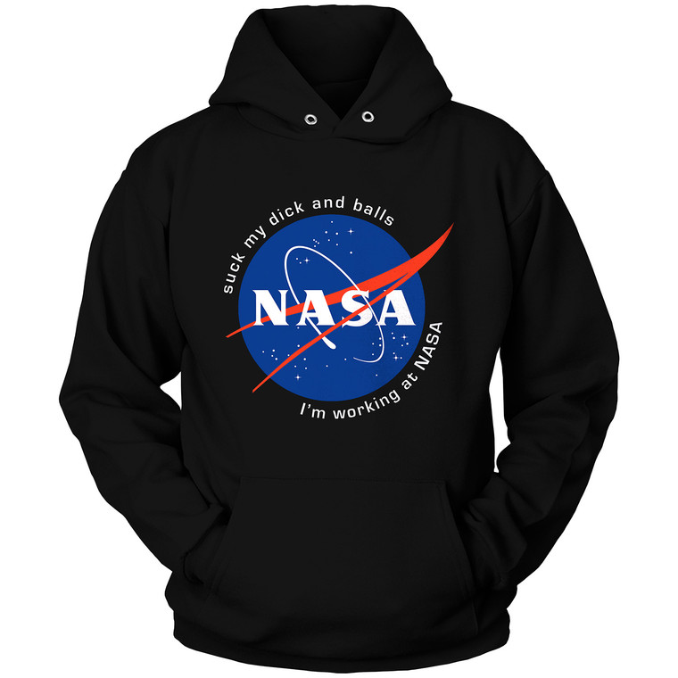NASA FUNNY QUOTES SUCK MY DICK AND BALLS Hoodie