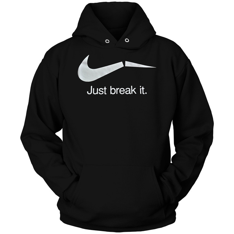 NIKE FUNNY PARODY JUST BREAK IT Hoodie