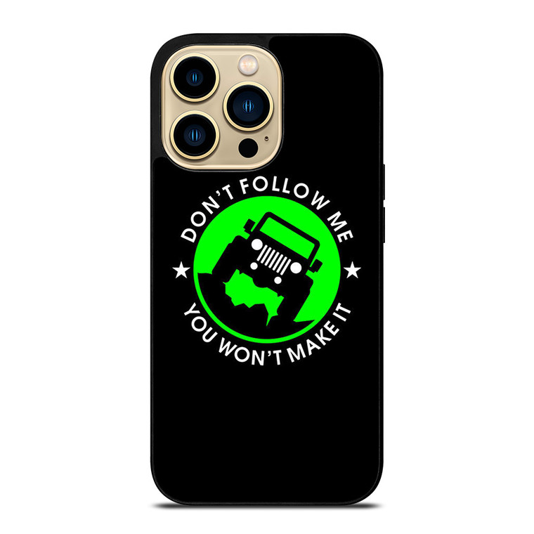 JEEP DONT FOLLOW ME QUOTES iPhone 14 Pro Max Case