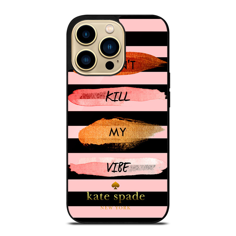 KATE SPADE DON'T KILL MY VIBE iPhone 14 Pro Max Case