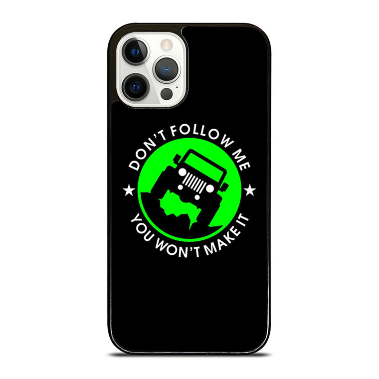 JEEP DONT FOLLOW ME QUOTES iPhone 12 Pro Case