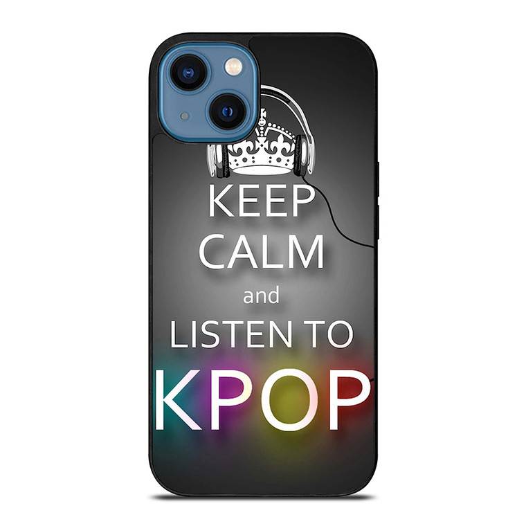 KEEP CALM AND LISTEN KPOP iPhone 14 Case
