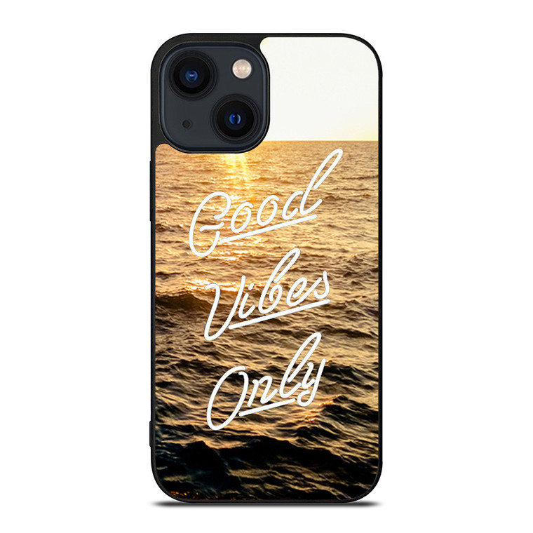 GOOD VIBES ONLY iPhone 14 Plus Case