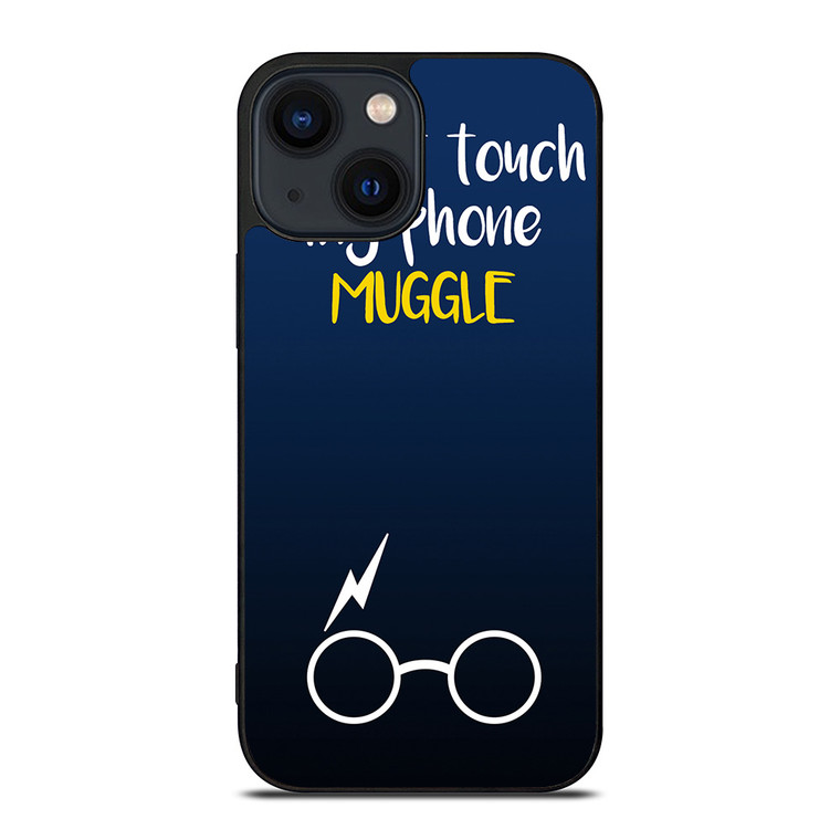 HARRY POTTER MUGGLE DO NOT TOUCH MY PHONE iPhone 14 Plus Case