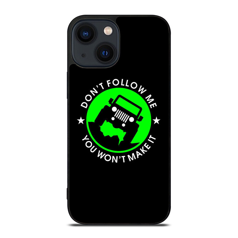 JEEP DONT FOLLOW ME QUOTES iPhone 14 Plus Case