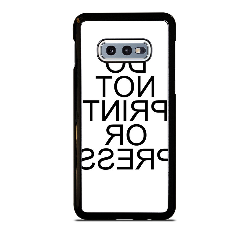 DO NOT PRINT OR PRESS REVERSED Samsung Galaxy S10e Case