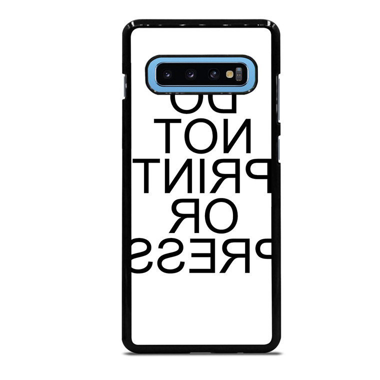 DO NOT PRINT OR PRESS REVERSED Samsung Galaxy S10 Plus Case