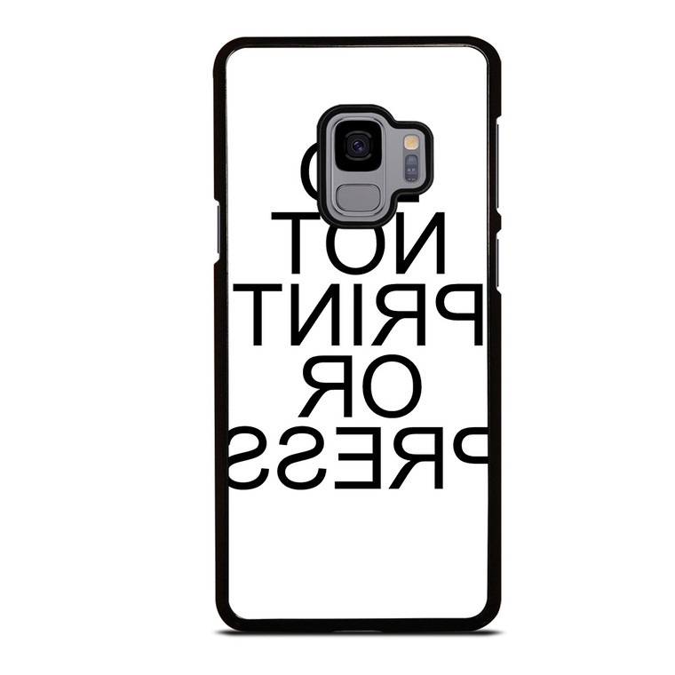 DO NOT PRINT OR PRESS REVERSED Samsung Galaxy S9 Case