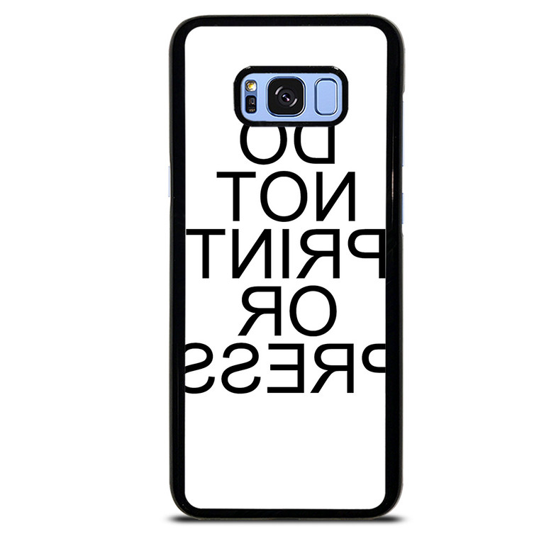 DO NOT PRINT OR PRESS REVERSED Samsung Galaxy S8 Plus Case