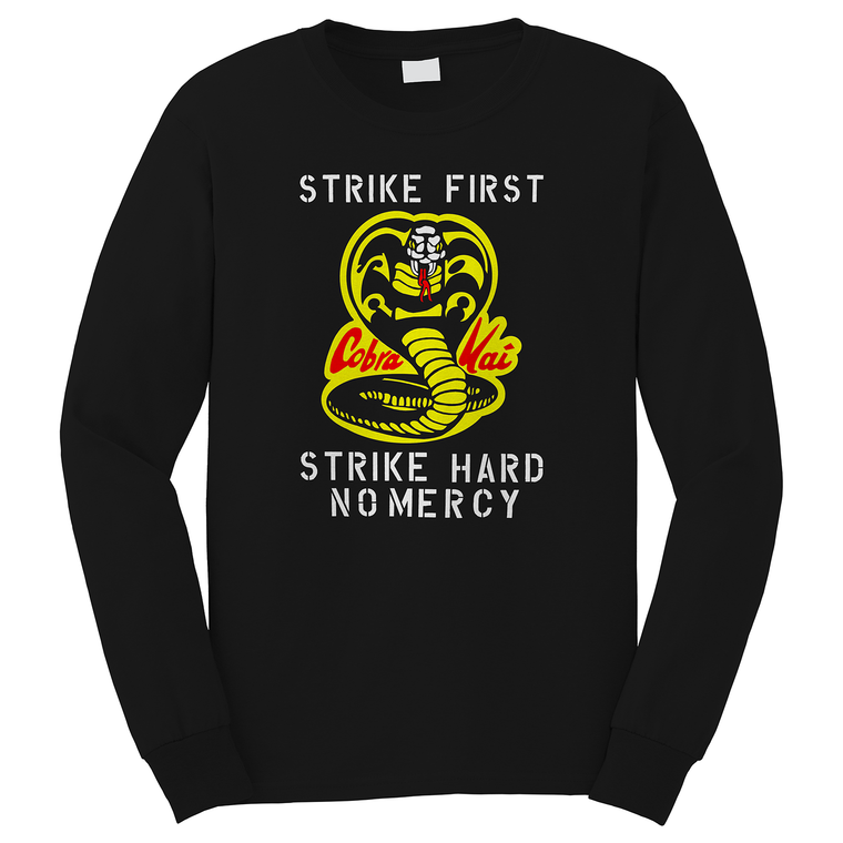 COBRA KAI STIKE FIRST STRIKE HARD NO MERCY Long Sleeve T-Shirt COBRA KAI STIKE FIRST STRIKE HARD NO MERCY Long Sleeve T-Shirt