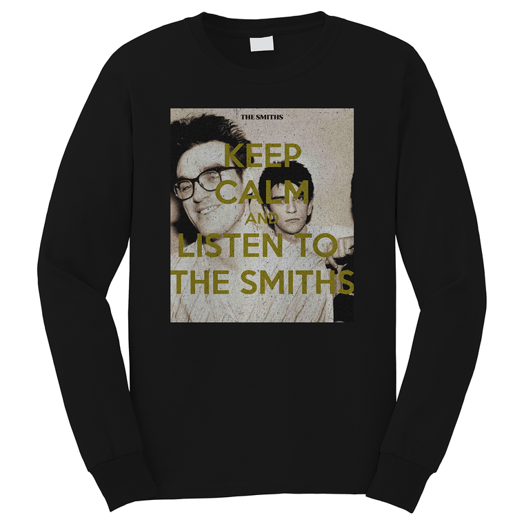 KEEP CALM AND LISTEN TO THE SMITHS ROCK BAND Long Sleeve T-Shirt