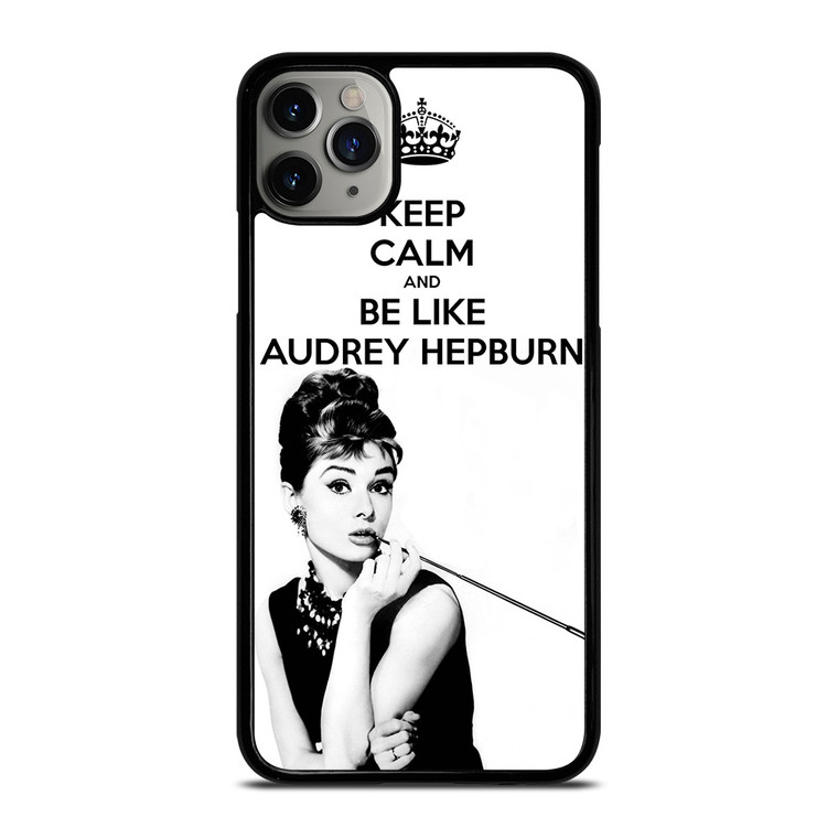 KEEP CALM AUDREY HEPBURN iPhone 11 Pro Max Case