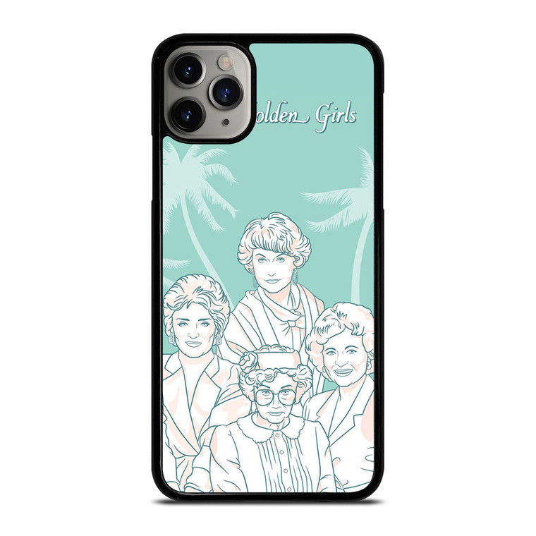 THE GOLDEN GIRLS iPhone 11 Pro Max Case