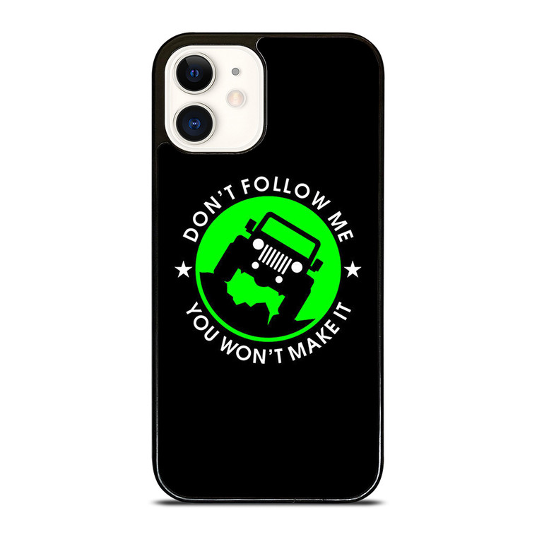 JEEP DONT FOLLOW ME QUOTES iPhone 12 Case