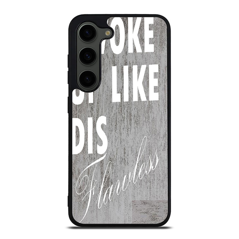 I WOKE UP LIKE THIS 1 Samsung Galaxy S23 Plus Case