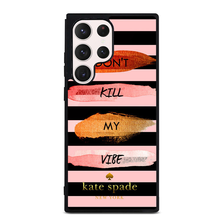 KATE SPADE DON'T KILL MY VIBE Samsung Galaxy S23 Ultra Case