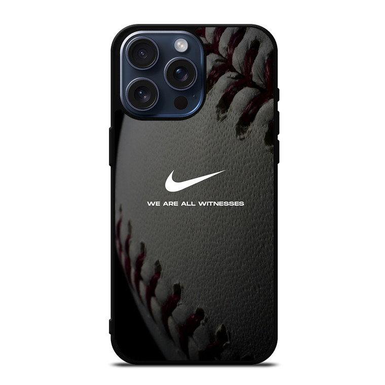 BASEBALL LOGO NIKE WE ARE ALL WITNESSES iPhone 15 Pro Max Case