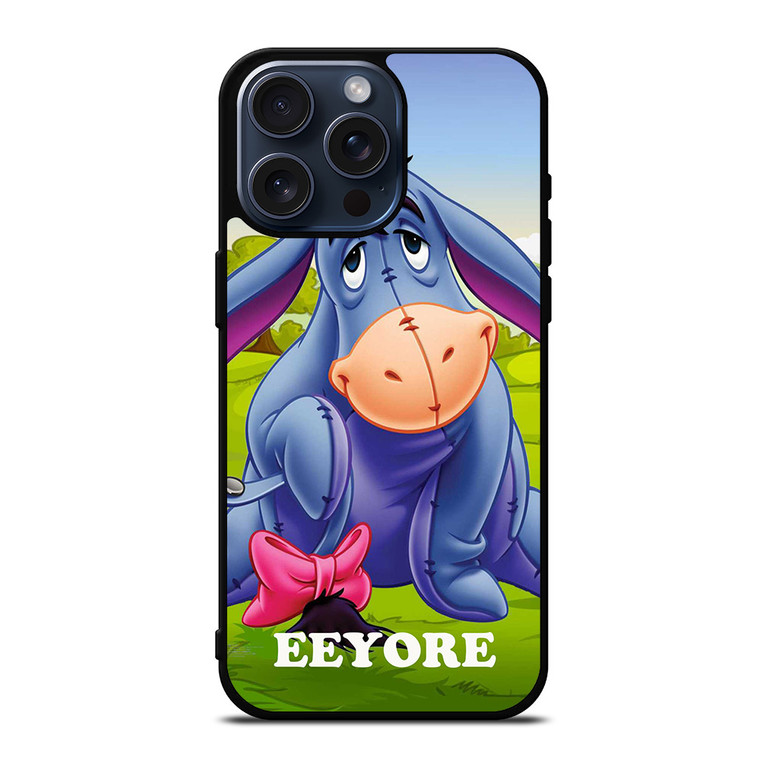 EEYORE DONKEY SAD WINNIE THE POOH iPhone 15 Pro Max Case
