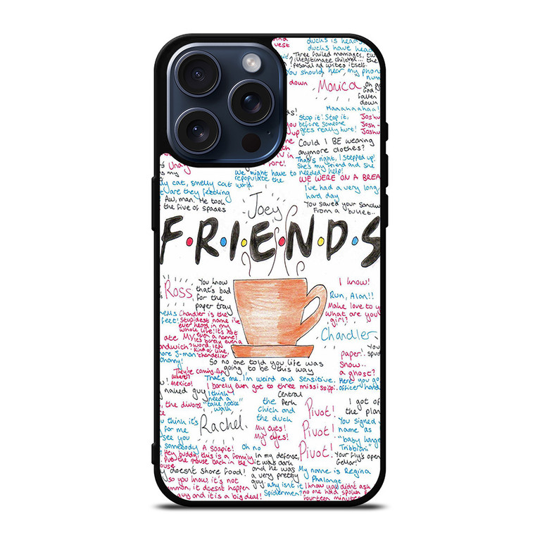 FRIENDS TV SHOW QUOTES iPhone 15 Pro Max Case