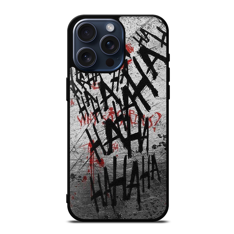 JOKER WHY SO SERIOUS HAHAHA iPhone 15 Pro Max Case