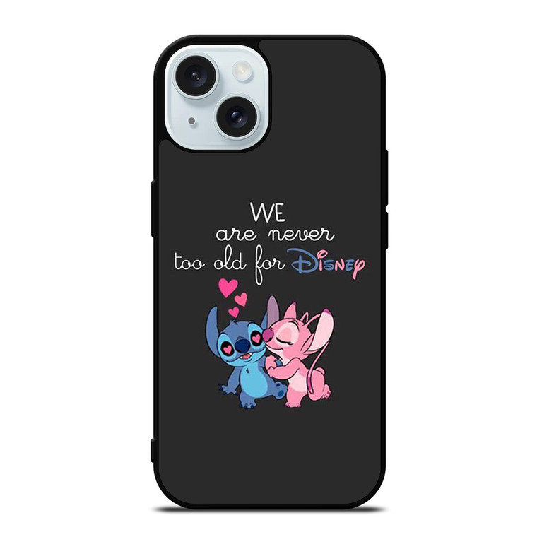 LILO AND STITCH QUOTES DISNEY NEVER TOO OLD iPhone 15  Case Cover