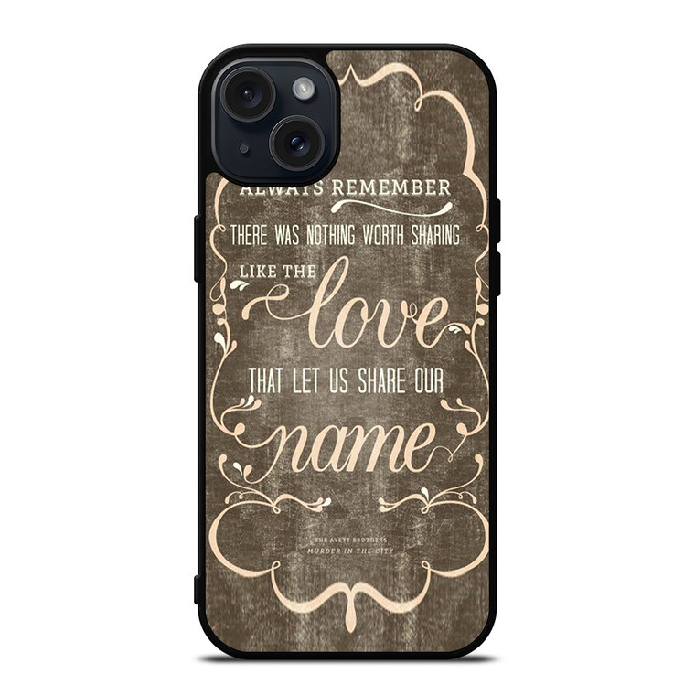 THE AVETT BROTHERS QUOTES iPhone 15 Plus Case